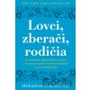 Lovci, zberači, rodičia - Michaeleen Doucleff