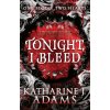 Tonight, I Bleed