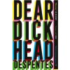 Dear Dickhead (Virginie Despentes)(Brožovaná)