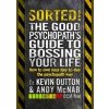 Sorted - Andy McNab, Dr Kevin Dutton, Transworld Publishers Ltd