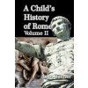 Child's History of Rome Volume II (John Bonner)(Brožovaná)