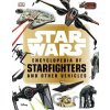 Star War: Encyclopedia of Starfighters and Other Vehicles - Landry Q. Walker