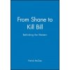 From Shane to Kill Bill - Rethinking the Western (Patrick McGee)(Brožovaná)