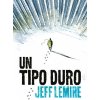 UN TIPO DURO (JEFF LEMIRE)(Pevná)