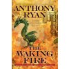 The Waking Fire (Anthony Ryan)(Brožovaná)