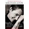 Lucky Man: A Memoir - Michael J. Fox