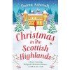 Christmas in the Scottish Highlands: A heart-warming, feel-good Christmas romance to fall in love with (Ashcroft Donna)