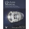 The Cine Lens Manual - Jay Holben, Christopher Probst