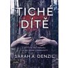 Tiché dítě - Sarah A. Denzil