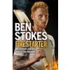 Firestarter: Me, Cricket and the Heat of the Moment (Stokes Ben)