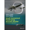 Small Unmanned Fixed-wing Aircraft Design - A Practical Approach (Andrew J Keane)(Pevná)