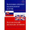 Slovensko-Anglický frazeologický slovník Slovak-English dictionary of idioms - Josef Fronek; Pavel Mokráň