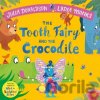 Tooth Fairy and the Crocodile - Julia Donaldson, Lydia Monks (ilustrátor)