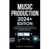 Music Production | 2024+ Edition (Brožovaná)