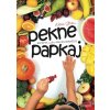 Pekne papkaj (Natália Šťastná)