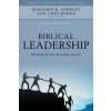 Biblical Leadership (Ronald Hawkins,Benjamin Forrest,Chet Roden)(Pevná)