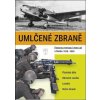 Umlčené zbraně československá zbrojní výroba 1918-1939