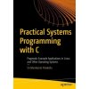 Practical System Programming with C (Brožovaná)
