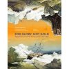 For Glory, Not Gold - Hubert Sagnieres, Editions Flammarion