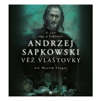 Zaklínač VI: Věž vlaštovky - Andrzej Sapkowski, Martin Finger CZ