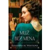 Muž bez mena - Roseanna M. White