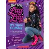 That Girl Lay Lay: Its Time to #Slay (That Girl Lay Lay)