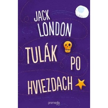Tulák po hviezdach - Jack London SK