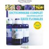 DICTIONNAIRE COMPLET DES HYDROLATS ET EAUX FLORALES