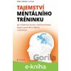 E-kniha Tajemství mentálního tréninku - Daniel C. Gonzales, Alice McVeigh