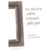 Ta hlava větru vypadá jako pes - Dagmar Urbánková