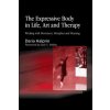 Expressive Body in Life, Art, and Therapy (Daria Halprin)(Brožovaná)