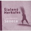Šialený Herkules - Lucius Annaeus Seneca