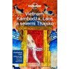 Monika Kittová: Vietnam, Kambodža, Laos a severní Thajsko - Lonely planet