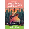 E-kniha Příliš brzy, příliš pozdě - Michaela Labáková
