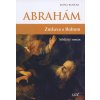 Abrahám - Zmluva s Bohom - biblický román