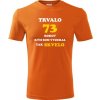 Oranžové tričko trvalo 73 rokov - darček k 73 narodeninám pre priateľa XL