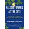 Valedictorians at the Gate: Standing Out, Getting In, and Staying Sane While Applying to College (Becky Munsterer Sabky)(Brožovaná)