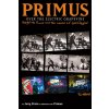 Primus, Over the Electric Grapevine: Insight Into Primus and the World of Les Claypool (Primus)