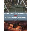 German Flak Defences vs Allied Heavy Bombers (Donald Nijboer,Jim Laurier,Gareth Hector)(Brožovaná)