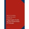Prague English Studies and the Transformation of Philologies - Martin Procházka, Ondřej Pilný