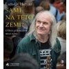 Sami na této zemi? - Ladislav Heryán