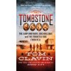 Tombstone: The Earp Brothers, Doc Holliday, and the Vendetta Ride from Hell