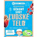 Objavujeme úžasný svet Ľudské telo - Klub čitateľov