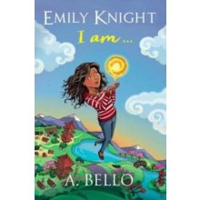 Emily Knight I am Bello A.