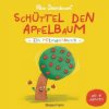 Schüttel den Apfelbaum - Ein Mitmachbuch. Für Kinder von 2 bis 4 Jahren. Schaukeln, schütteln, pusten, klopfen und sehen was passiert.
