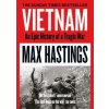 Vietnam: An Epic Tragedy 1945-1975 - Max Hastings, William Collins