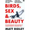 Birds, Sex and Beauty - Matt Ridley