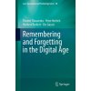 Remembering and Forgetting in the Digital Age