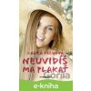 E-kniha Neuvidíš ma plakať - Laura Fechová