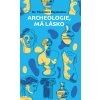 Archeologie, má lásko - Theodore Papakostas